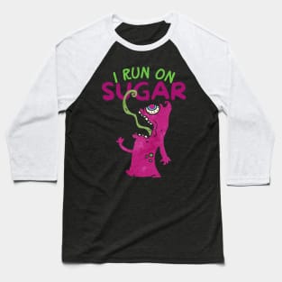 I Run On Sugar Baseball T-Shirt